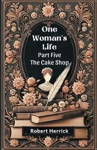 One Woman's Life Part Five The Cake shop - Robert Herrick