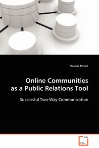 Online Communities as a Public Relations Tool - Valerie Ponell