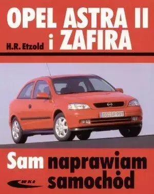 Opel Astra II i Zafira wyd. 2011 - Hans-Rüdiger Etzold