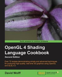 OpenGL 4 Shading Language Cookbook, Second Edition - David Wolff