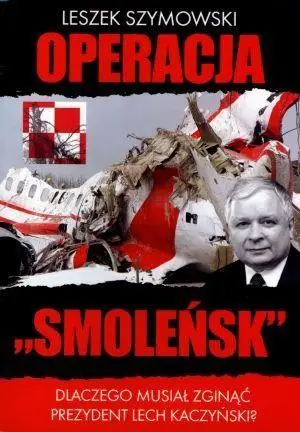 Operacja "Smoleńsk" - Leszek Szymowski