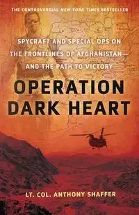 Operation Dark Heart - Anthony Shaffer