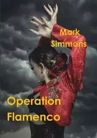 Operation Flamenco - Mark Simmons