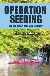 Operation Seeding - Micheal Andrisano