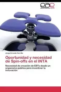 Oportunidad y necesidad de Spin-offs en el INTA - Jorge Ernesto Carrillo