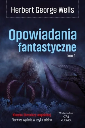 Opowiadania fantastyczne T.2 - Herbert George Wells