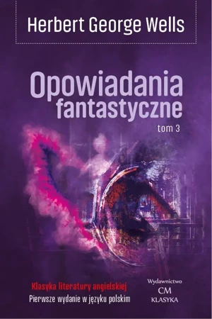 Opowiadania fantastyczne T.3 - Herbert George Wells