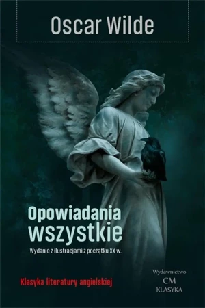 Opowiadania wszystkie. Wydanie ilustrowane - Oscar Wilde