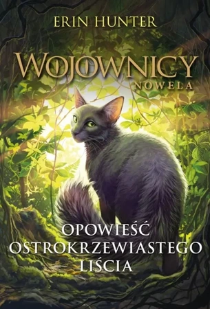 Opowieść Ostrokrzewiastego Liścia - Erin Hunter