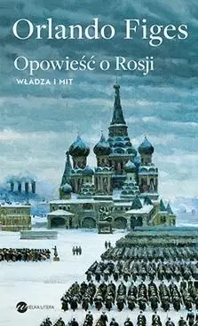 Opowieść o Rosji. Władza i mit - Orlando Figes