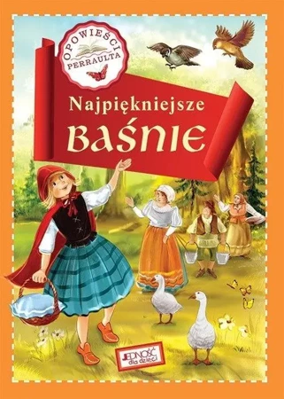 Opowieści Perraulta. Najpiękniejsze baśnie - Dorota Skwark, Monika Giełżecka