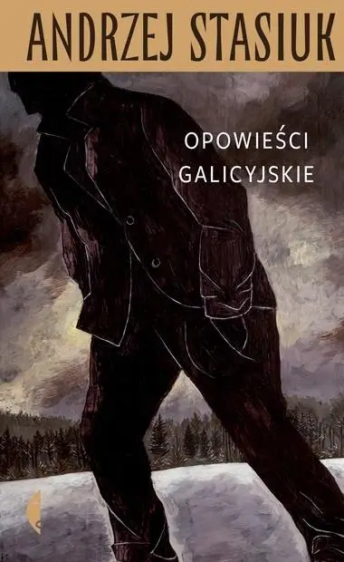 Opowieści galicyjskie - Andrzej Stasiuk