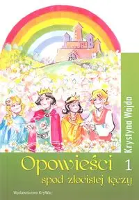 Opowieści spod złocistej tęczy 1 - Krystyna Wajda