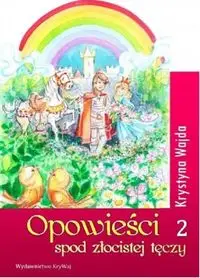 Opowieści spod złocistej tęczy 2 - Krystyna Wajda