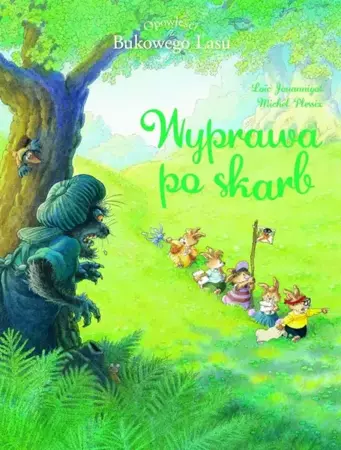 Opowieści z Bukowego Lasu T.3 Wyprawa po skarb - Michel Plessix, Loc Jouannigot, Ernest Kacperski