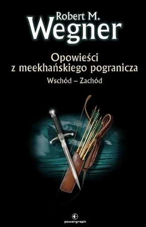 Opowieści z meekhańskiego pogranicza T.2 w.2022 - Robert M. Wegner