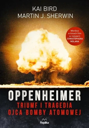 Oppenheimer. Triumf i tragedia ojca bomby atomowej - Kai Bird, Martin J. Sherwin, Janusz Błaszczyk