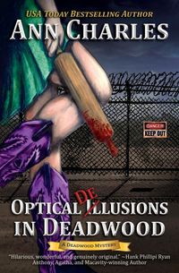 Optical Delusions in Deadwood - Charles Ann