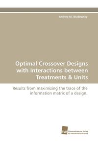 Optimal Crossover Designs with Interactions between Treatments & Units - Bludowsky Andrea M.