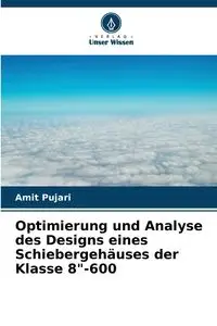 Optimierung und Analyse des Designs eines Schiebergehäuses der Klasse 8"-600 - Pujari Amit