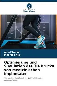 Optimierung und Simulation des 3D-Drucks von medizinischen Implantaten - Amal Toumi