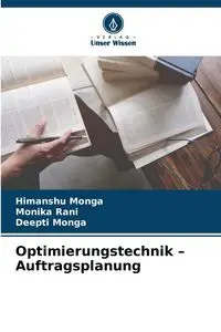 Optimierungstechnik - Auftragsplanung - Monga Himanshu