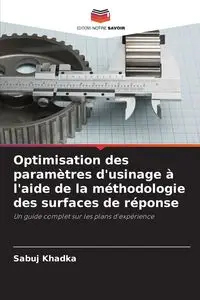 Optimisation des paramètres d'usinage à l'aide de la méthodologie des surfaces de réponse - Khadka Sabuj