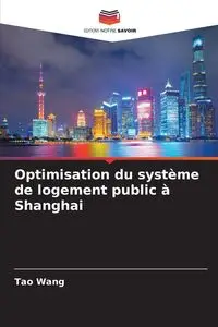 Optimisation du système de logement public à Shanghai - Wang Tao