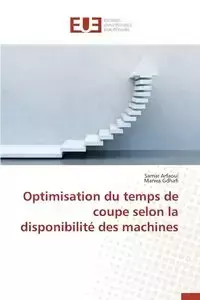 Optimisation du temps de coupe selon la disponibilité des machines - Collectif