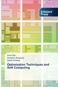 Optimization Techniques and Soft Computing - Sima Das