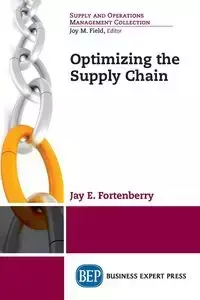 Optimizing the Supply Chain - Fortenberry Jay E.