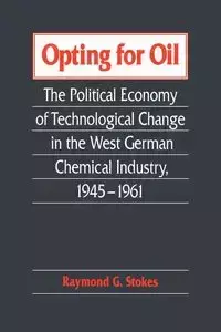 Opting for Oil - Raymond G. Stokes