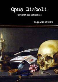 Opus Diaboli - Jankowiak Ingo