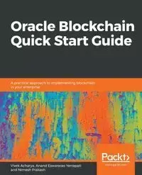 Oracle Blockchain Quick Start Guide - Acharya Vivek