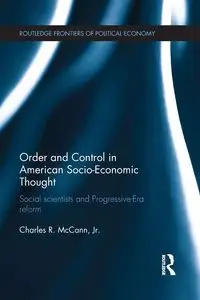 Order and Control in American Socio-Economic Thought - Charles McCann