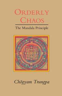 Orderly Chaos - Trungpa Chogyam