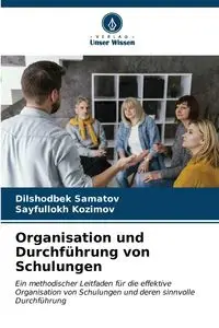 Organisation und Durchführung von Schulungen - Samatov Dilshodbek