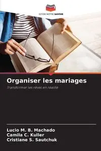 Organiser les mariages - B. Lucio M. Machado