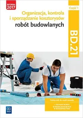 Organizacja,kontr. i sporz. kosztorysów.BD.21.cz.1 - Zbigniew Romik