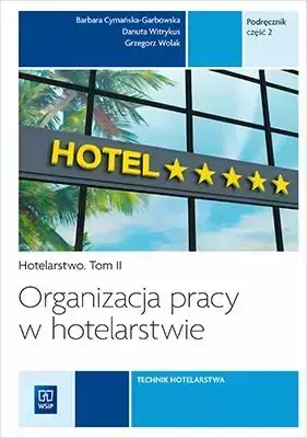 Organizacja pracy w hotelarstwie. Kwal. T.12 cz.2 - Barbara Cymańska-Garbowska, Danuta Witrykus, Grze