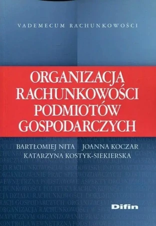 Organizacja rachunkowości podmiotów gospodarczych - praca zbiorowa