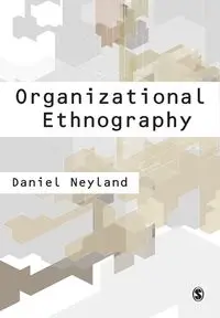 Organizational Ethnography - Daniel Neyland