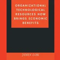 Organizational Technological Resources How Brings - JOHN LOK