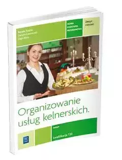 Organizowanie usług kelner. Kwal. T.10 ćw REA-WSiP - Renata Szajna, Danuta Ławniczak, Alina Ziaja