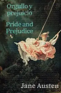 Orgullo y prejuicio - Pride and Prejudice - Jane Austen