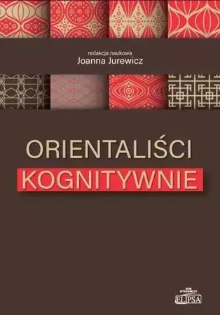 Orientaliści kognitywnie - Joanna Jurewicz