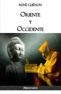 Oriente y Occidente - Guénon René