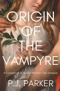 Origin of the Vampyre - Parker P.J.