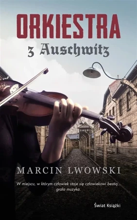 Orkiestra z Auschwitz - Marcin Lwowski