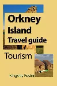 Orkney Island Travel guide - Foster Kingsley